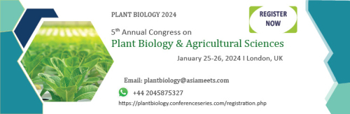5th Annual Congress on Plant Biology & Agricultural Sciences