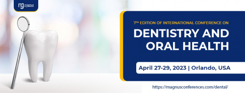 7th Edition of International Conference on Dentistry and Oral Health (American Dental 2023).